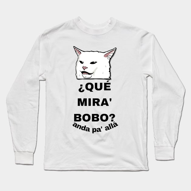 CAT SAYS QUE MIRA BOBO Long Sleeve T-Shirt by stark.shop